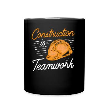 Les travaux de construction sont un travail d’équipe Construction Chantier de construction Travail d’équipe - Mug uni - noir - Devant