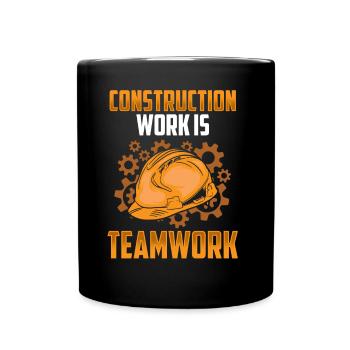 Les travaux de construction sont un travail d’équipe Construction Travail d’équipe Chantier de construction - Mug uni - noir - Devant