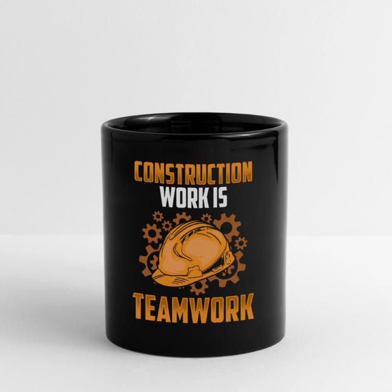 Construction work is teamwork Construction Teamwork Construction site Full Colour Mug