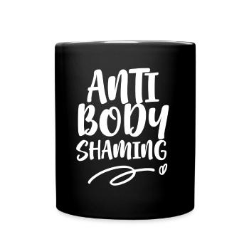 Anti Body Shaming Bodyshaming Annoyance Stop - Full Colour Mug - black - Front