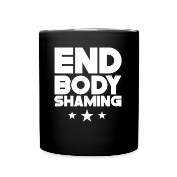 Body Shaming Quitting Annoyance Stop Body shaming - Full Colour Mug - black - Front