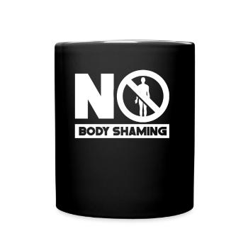No Body Shaming Stop Bodyshaming Annoyance - Full Colour Mug - black - Front