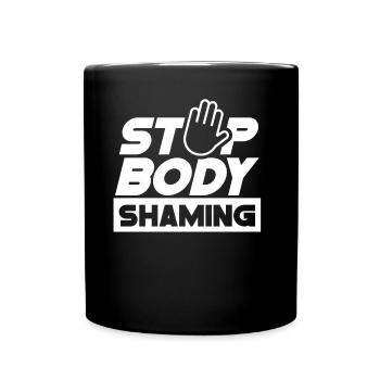 Stop Body Shaming Annoyance Bodyshaming - Full Colour Mug - black - Front