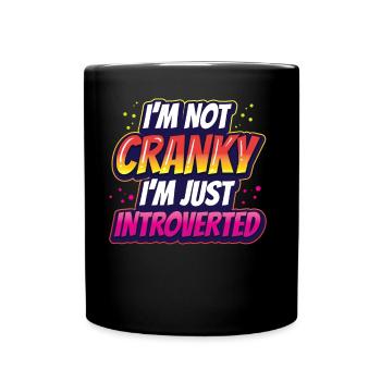 I'm not cranky I'm just an introvert - Full Colour Mug - black - Front