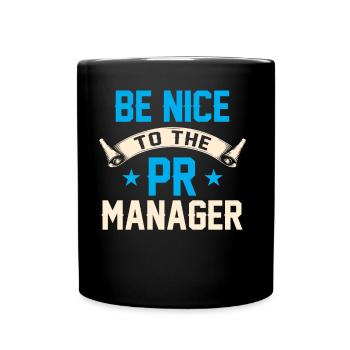 Seien Sie Nett Zu Dem Pr Manager Job Beruf - Tasse einfarbig - Schwarz - Vorne