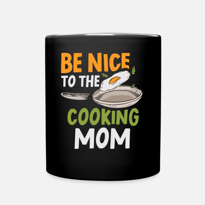 Sei Nett Zu Der Kochenden Mutter Kochen Mama Koch - Tasse einfarbig - Schwarz