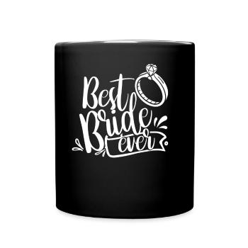 Best Bride Ever Wedding Brides Get Married - Full Colour Mug - black - Front