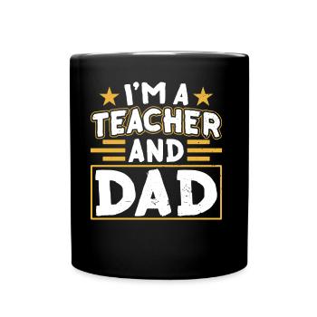 I am a teacher and father homeschool dad father's day - Full Colour Mug - black - Front