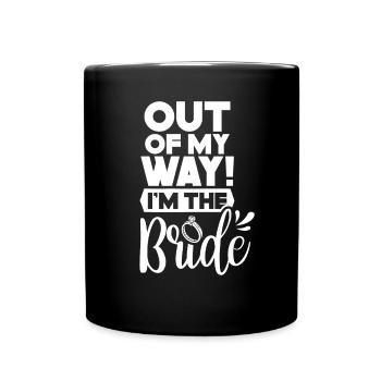 Hors de la façon dont je suis la mariée mariée mariée - Mug uni - noir - Devant