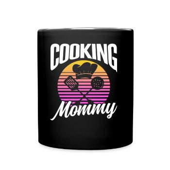 Cooking Mommy Cooking Cook Cook Mom Mother - Full Colour Mug - black - Front