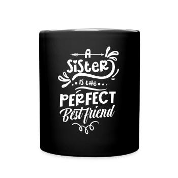 A sister is the perfect best friend team - Full Colour Mug - black - Front