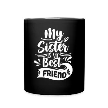 Meine Schwester Ist Mein Bester Freund Schwestern - Tasse einfarbig - Schwarz - Vorne