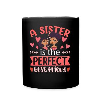 A sister is the perfect best friend team - Full Colour Mug - black - Front