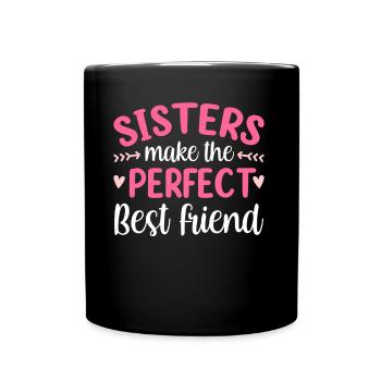 Sisters are the perfect best friends team - Full Colour Mug - black - Front