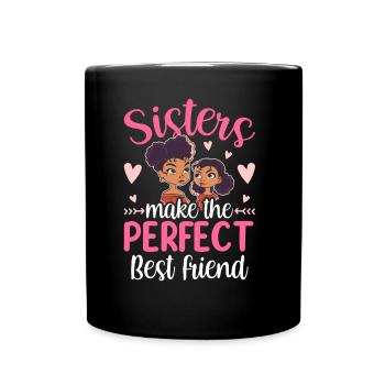Sisters are the perfect best friends team - Full Colour Mug - black - Front