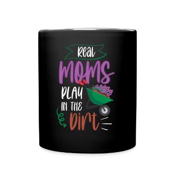 Echte Mütter Spielen Im Dreck Mutter Garten Mama - Tasse einfarbig - Schwarz - Vorne