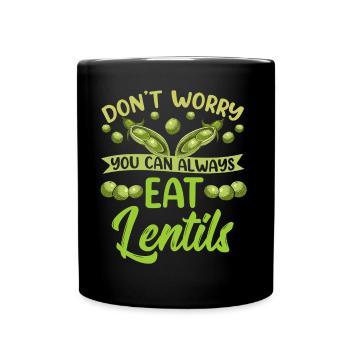 Don't Worry Lentils Can You Always Eat Lens - Full Colour Mug - black - Front