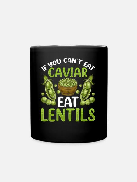 Wenn Du Keinen Kaviar Essen Kannst Esse Linsen - Tasse einfarbig - Schwarz