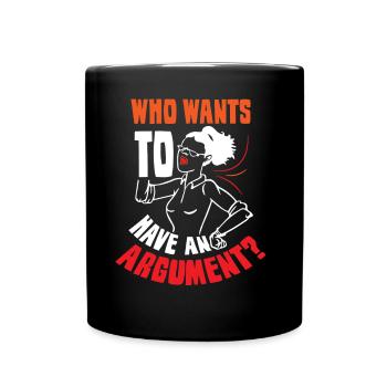 Wer Will Sich Streiten Argument Argumentieren - Tasse einfarbig - Schwarz - Vorne