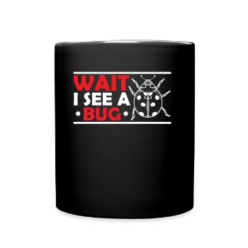 Wait I See An Insect Entomology Entomologist - Full Colour Mug - black - Front