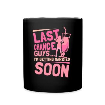 Last Chance Boys Je vais me marier bientôt mariée - Mug uni - noir - Devant