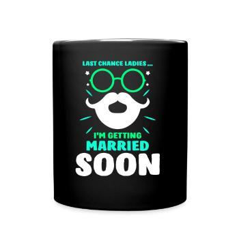Dernière chance Mesdames Je vais me marier bientôt mariée - Mug uni - noir - Devant