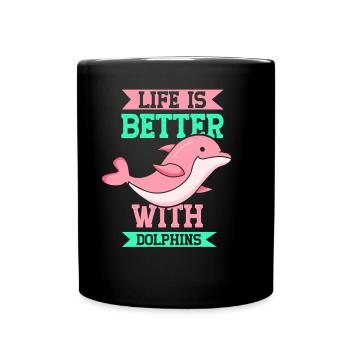 Das Leben Ist Besser Mit Delfinen Delfine Delfin - Tasse einfarbig - Schwarz - Vorne