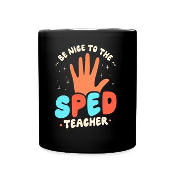 Be Nice To Sped Teacher Special Education - Full Colour Mug - black - Front