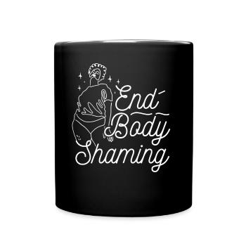 Body Shaming Stop Stopping Bodyshaming Annoyance - Full Colour Mug - black - Front