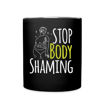 Schluss Mit Body Shaming Ärgern Bodyshaming - Tasse einfarbig - Schwarz - Vorne