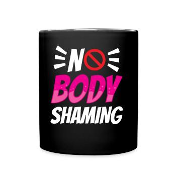 No Body Shaming Annoyance Stop Body shaming - Full Colour Mug - black - Front