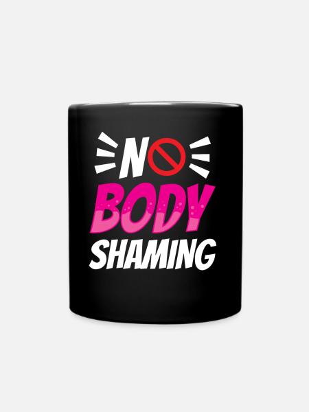 Kein Body Shaming Ärgern Bodyshaming Stoppen - Tasse einfarbig - Schwarz