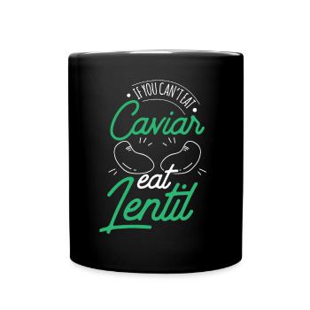 If You Don't Eat Caviar Can Eat Lentils - Full Colour Mug - black - Front
