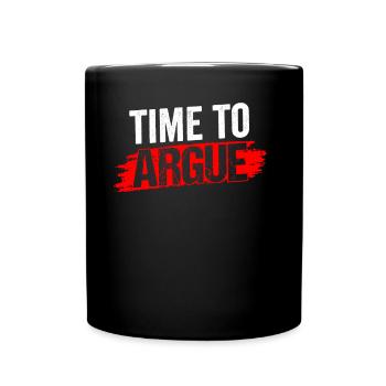 Zeit Zum Streiten Anwalt Argumentieren Argument - Tasse einfarbig - Schwarz - Vorne