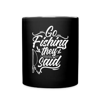 Go Fishing Said Fishing Fisherman Angler - Full Colour Mug - black - Front