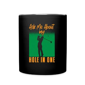 GOLF: Ask Me About Hole In One - Full Colour Mug - black - Front
