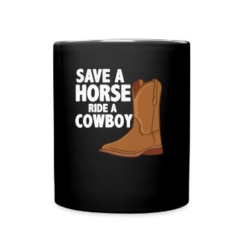 Cowboys: Save a Horse - Full Colour Mug - black - Front