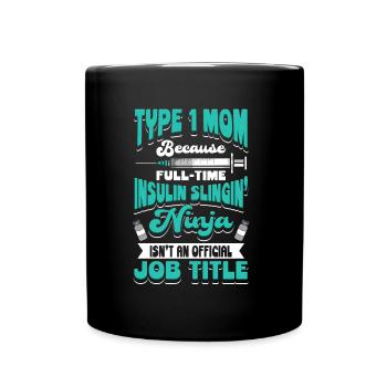 DIABETES: Type 1 Mom Because - Full Colour Mug - black - Front