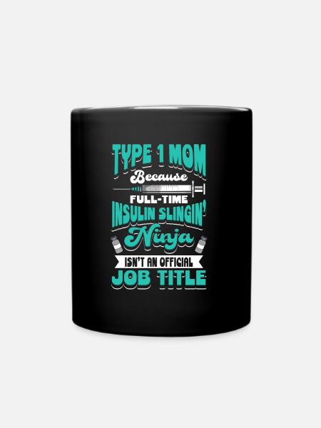 DIABETES: Type 1 Mom Because - Full Colour Mug - black