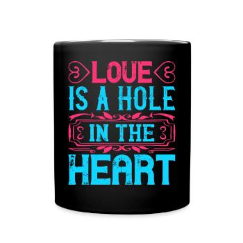 L’amour est un trou dans le cœur - Mug uni - noir - Devant