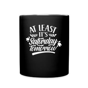 Au moins demain samedi vendredi, c’est enfin - Mug uni - noir - Devant