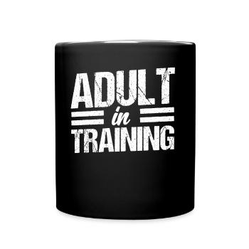 Adult In Training Birthday Adult - Full Colour Mug - black - Front