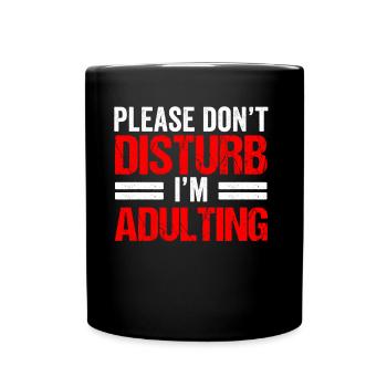 Please do not disturb I will grow up birthday - Full Colour Mug - black - Front