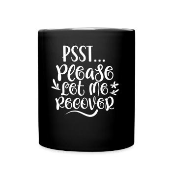psst s’il vous plaît laissez-moi me rétablir à nouveau - Mug uni - noir - Devant