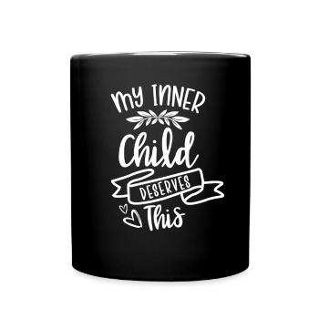 Mein Inneres Kind Verdient Das Selbstliebe Süß - Tasse einfarbig - Schwarz - Vorne