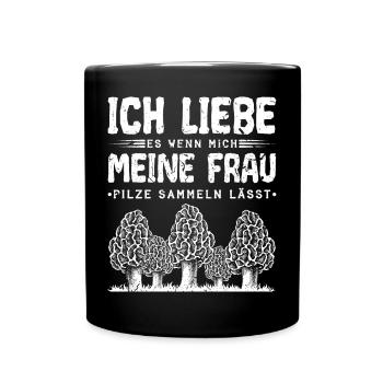 Pilzsammler Spruch Lustig Pilz - Tasse einfarbig - Schwarz - Vorne