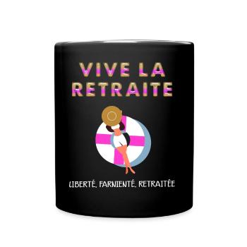 Vive la retraite Idée Cadeau Femme Maman Mamie - Mug uni - noir - Devant