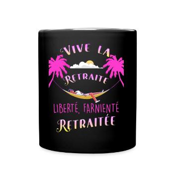 Vive La Retraite En Couleur Humour Femme Retraitée - Mug uni - noir - Devant