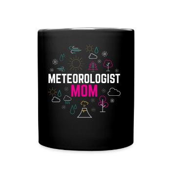 Meteorologist Mama Meteorology Profession Meteorologist - Full Colour Mug - black - Front