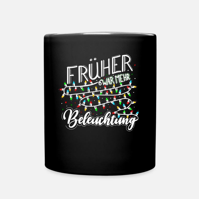 Früher War Mehr Beleuchtung Lustige - Tasse einfarbig - Schwarz